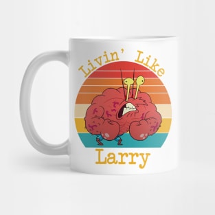 Livin' Like Larry Funny Crab Mug